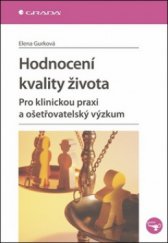 kniha Hodnocení kvality života pro klinickou praxi a ošetřovatelský výzkum, Grada 2011