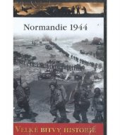 kniha Normandie 1944 Vylodění spojeneckých vojsk a průlom z předmostí, Amercom SA 2011