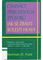 kniha Osmnáct přirozených způsobů jak se zbavit bolestí hlavy, Pragma 1997