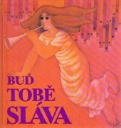 kniha Buď tobě sláva zpěvníček českobratrské církve, Synodní rada českobr. církve ev. 1981