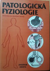 kniha Patologická fyziologie celost. vysokošk. učebnice pro lék. fakulty v ČSSR, Avicenum 1987