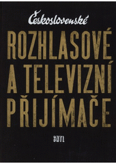kniha Československé rozhlasové a televizní přijímače, SNTL 1961