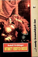 kniha Intimity rudých bossů --i tragické osudy kremelských žen, Magnet-Press 1994