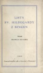 kniha Listy sv. Hildegardy z Bingen Výbor třicetitří listů svaté Hildegardy z Bingen podle vydání Mignova a překladu Clarusova, Dominikánská edice Krystal 1948