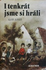 kniha I tenkrát jsme si hráli, Albatros 1985