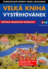 kniha Městská památková rezervace velká kniha vystřihovánek abc : nejrozsáhlejší papírový model současnosti, BB/art 2004