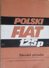 kniha Polski Fiat 125p  Dílenská příručka, Polmo - fabryka samochodów osobowych 1981