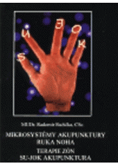 kniha Mikrosystémy akupunktury ruka - noha terapie zón : Su-Jok akupunktura, Iris RR 1999