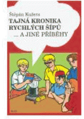 kniha Tajná kronika Rychlých šípů-- a jiné příběhy, Host 2006