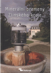 kniha Minerální prameny Zlínského kraje, Zlínský kraj 2008
