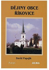 kniha Dějiny obce Říkovice, Obec Říkovice 2004