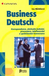kniha Business Deutsch korespondence, obchodní jednání, prezentace, telefonování a společenská konverzace, Grada 2006
