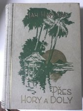 kniha Přes hory a doly Cesty v trópech a subtrópech, Česká grafická Unie 1938