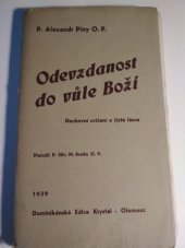 kniha Odevzdanost do vůle Boží = [retraite sur le pur amour en pur abandon à la volonté de Dieu] : duchovní cvičení o čisté lásce, Dominikánská edice Krystal 1939