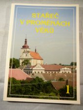 kniha Stařeč v proměnách věků 1., Občanské sdružení Povodí Stařečského potoka spolu s obcí Stařeč 2001