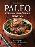 kniha Paleo strava pro české jedlíky Volnější pojetí kompletního paleo jídelníčku, CPress 2015