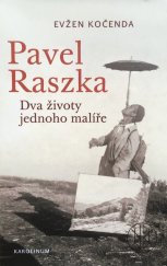 kniha Pavel Raszka - Dva životy jednoho malíře, Karolinum  2025