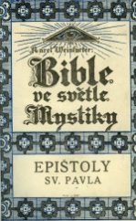 kniha Bible ve světle mystiky Řada II, - Epištoly sv. Pavla k Římanům, Zmatlík a Palička 1930