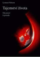 kniha Tajemství života [od početí k porodu], Svojtka & Co. 2000