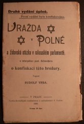 kniha Vražda v Polné a židovská otázka v rakouském parlamentě, Cyrilo-Methodějská knihtiskárna a nakladatelství V. Kotrba 1899
