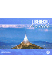 kniha Liberecko z nebe Liberec Region from heaven, Creative Business Studio 2019