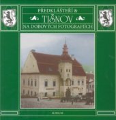 kniha Předklášteří & Tišnov na dobových fotografiích, Sursum 2008