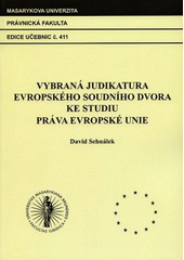 kniha Vybraná judikatura Evropského soudního dvora ke studiu práva Evropské unie, Masarykova univerzita 2007