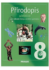 kniha Přírodopis 8 učebnice pro základní školy a víceletá gymnázia, Fraus 2006