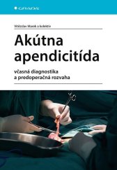 kniha Akútna apendicitída včasná diagnostika a predoperačná rozvaha, Grada 2021