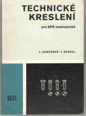 kniha Technické kreslení pro SPŠ nestrojnické učební text pro střední průmyslové školy nestrojnické, SNTL 1981