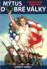 kniha Mýtus dobré války Amerika ve druhé světové válce, Bodyart Press 2024