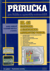 kniha Příručka pro řidiče a opraváře automobilů. III. díl, - Elektrika, elektronika a diagnostika dopravní techniky : [technické novinky], Littera 2011