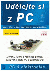 kniha Udělejte si z PC 1. - Generátor, čítač, převodník, programátor-, BEN - technická literatura 2001