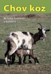 kniha Chov koz, Ve spolupráci se Svazem chovatelů ovcí a koz v ČR vydalo nakl. Brázda 2010