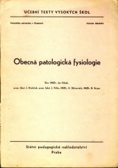 kniha Obecná patologická fysiologie Určeno pro posl. fak. lék. Palackého univ. v Olomouci, SPN 1965