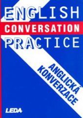 kniha English conversation practice = Anglická konverzace, Leda 1999