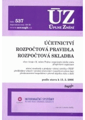 kniha Účetnictví Rozpočtová pravidla ; Rozpočtová skladba : obce, kraje, hl. město Praha, organizační složky státu, příspěvkové organizace, účetní standardy a předpisy, účetní závěrka, FKSP, předkládání výkazů, závodní stravování, rozpočtové určení daní, přezkoumávání hos, Sagit 2006