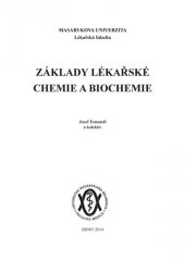 kniha Základy lékařské chemie a biochemie, Masarykova univerzita 2014