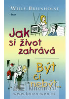 kniha Jak si život zahrává Být či nebýt-, Ikar 2001
