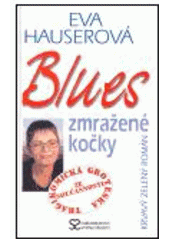 kniha Blues zmražené kočky krvavý zelený román, Andrej Šťastný 2005