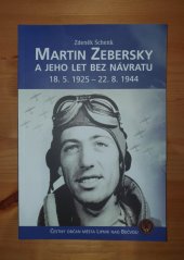 kniha Martin Zebersky a jeho let bez návratu  18.5.1925-22.8.1944 - čestný občan města Lipník nad Bečvou, Městská knihovna Lipník nad Bečvou 2020