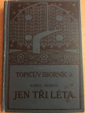 kniha Jen tři léta! román, F. Topič 1910