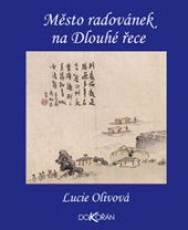 kniha Město radovánek na Dlouhé řece Yangzhou v 18. století, Dokořán 2014