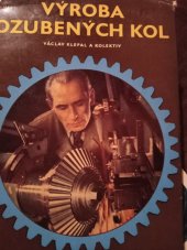 kniha Výroba ozubených kol Určeno pro frézaře, seřizovače, mistry, konstruktéry, opraváře a žáky prům. škol, SNTL 1959