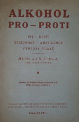 kniha Alkohol pro - proti pít - nepít, střídmost - abstinence, výmluvy pijáků, J. Šimsa 1924