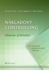 kniha Nákladový controlling Zbierka príkladov 3. rozšírené a prepracované vydanie, Wolters Kluwer 2021