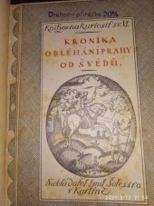 kniha Leto- a denopis celého královského Starého i Nového měst Pražských léta Páně 1648 patnácte neděl, dnem i nocí trvajícího obležení Švédského pravdivé a ubezpečlivé vypsání léta 1685, Emil Šolc 1914