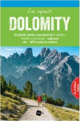 kniha Dolomity Čas vyrazit  40 pěších výletů a horských túr k salaším, chatám a na vrcholy, Nakladatelství Junior 2021