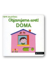 kniha Objavujeme svet! Doma, Svojtka 2017