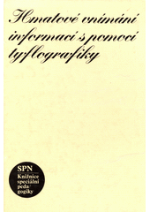 kniha Hmatové vnímání informací s pomocí tyflografiky, SPN 1988